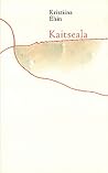 Kaitseala  by Kristiina Ehin