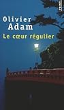 Le Cœur régulier by Olivier Adam