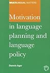 Motivation in Language Planning and Language Policy (Multilingual Matters, 119)