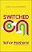 Switched on: You Have It in You, You Just Need to Switch It on