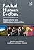 Radical Human Ecology: Intercultural and Indigenous Approaches