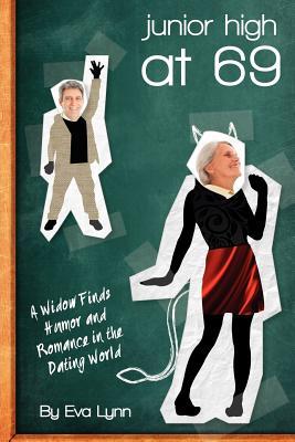 Junior High at 69: A Widow Finds Humor and Romance in the Dating World