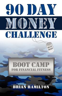 90 Day Money Challenge: Boot Camp For Financial Fitness