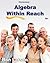 Elementary Algebra: Algebra Within Reach
