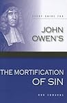 John Owen's The Mortification of Sin John Owen's The Mortification of Sin
