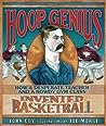 Hoop Genius: How a Desperate Teacher and a Rowdy Gym Class Invented Basketball