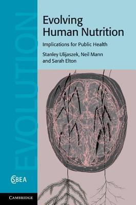 Evolving Human Nutrition: Implications for Public Health (Kindle Edition)