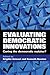 Evaluating Democratic Innovations: Curing the Democratic Malaise?