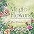 The Magic of Flowers: A Gui...