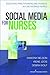 Social Media for Nurses: Ed...