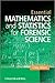 Essential Mathematics and Statistics for Forensic Science
