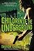 Children of the Underground...