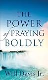 The Power of Praying Boldly