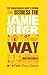 The Unauthorized Guide to Doing Business the Jamie Oliver Way: 10 Secrets of the Irrepressible One-Man Brand