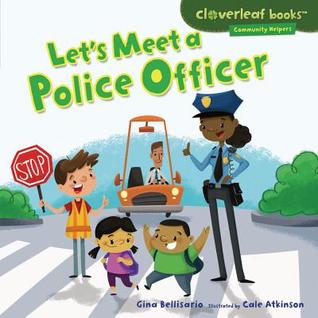 Let's Meet a Police Officer (Cloverleaf Books ™ ― Community Helpers)