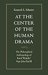 At the Center of the Human Drama: The Philosophy of Karol Wojtyla/Pope John Paul II (Michael J. Mcgivney Lectures of the John Paul II Institute) At the Center of the Human Drama: The Philosophy of Karol Wojtyla/Pope John Paul II (Michael J. Mcgivney Lectures of the John Paul II Institute)