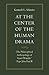 At the Center of the Human Drama by Kenneth L. Schmitz At the Center of the Human Drama by Kenneth L. Schmitz