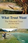 What Trout Want