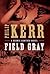Field Gray (Bernard Gunther, #7)