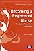 Becoming a Registered Nurse: Making the transition to practice (Transforming Nursing Practice Series)