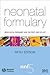 Neonatal Formulary: Drug Us...