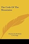 The Code of the Mountains by Charles Neville Buck