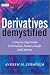Derivatives Demystified: A Step-By-Step Guide to Forwards, Futures, Swaps and Options