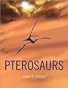 Pterosaurs: Natural History, Evolution, Anatomy