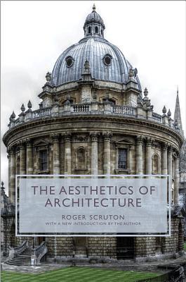 The Aesthetics of Architecture (Princeton Essays on the Arts)