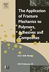 Application of Fracture Mechanics to Polymers, Adhesives and Composites (Volume 33) (European Structural Integrity Society, Volume 33)