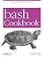 Bash Cookbook: Solutions and Examples for Bash Users