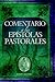 Comentario a Las Epistolas Pastorales (Commentary on the Past... by John Calvin