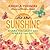 Be the Sunshine: Share the ...
