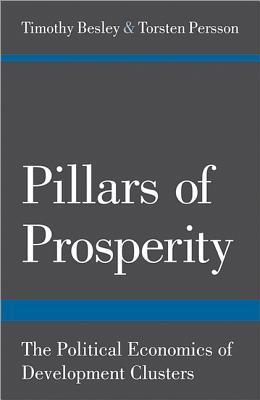 Pillars of Prosperity: The Political Economics of Development Clusters (The Yrjö Jahnsson Lectures)