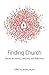 Finding Church: Stories of ...