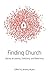 Finding Church: Stories of Leaving, Switching, and Reforming