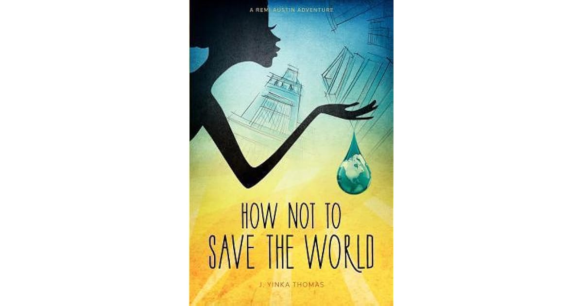 Book giveaway for How Not to Save the World (A Remi Austin Adventure