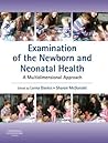 Examination of the Newborn and Neonatal Health by Lorna Davies BSc(Hons)  MA ...
