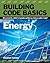 Building Code Basics: Energy: Based on the International Energy Code (International Code Council Series)
