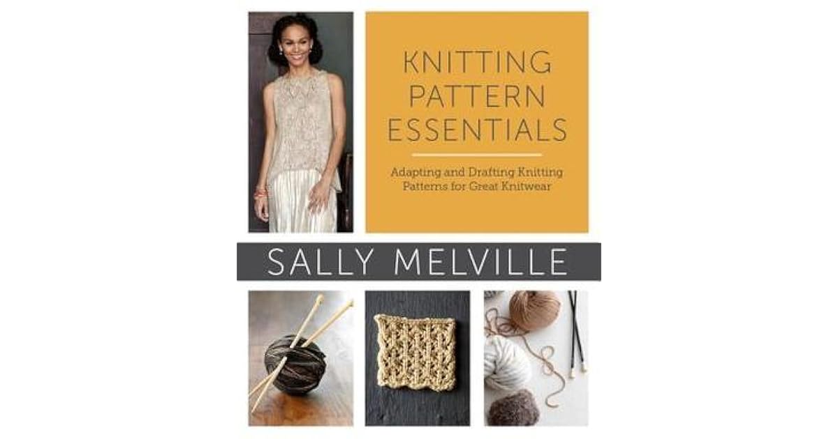 Knitting Pattern Essentials Adapting and Drafting Knitting Patterns