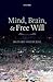 Mind, Brain, and Free Will