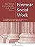 Forensic Social Work: Psychosocial and Legal Issues in Diverse Practice Settings