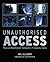 Unauthorised Access: Physical Penetration Testing for It Security Teams