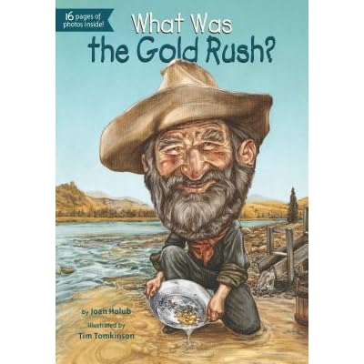What Was the Gold Rush? by Joan Holub — Reviews, Discussion, Bookclubs