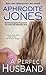 A Perfect Husband by Aphrodite Jones