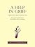 A Help in Grief: Coping wit...