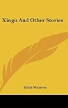 Xingu and Other Stories by Edith Wharton