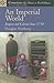 An Imperial World: Empires and Colonies Since 1750 (Connections: Key Themes in World History)