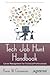 Tech Job Hunt Handbook: Career Management for Technical Professionals
