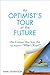An Optimist's Tour of the Future: One Curious Man Sets Out to Answer "What's Next?"